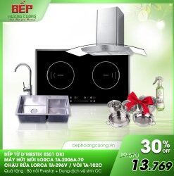 Combo bếp từ D'mestik ES01 DKI + hút mùi Lorca TA-2006A-70 + chậu TA 296V + vòi TA 102C
