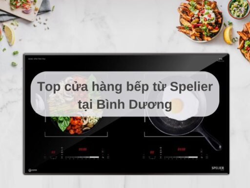 Top cửa hàng bếp từ Spelier tại Bình Dương